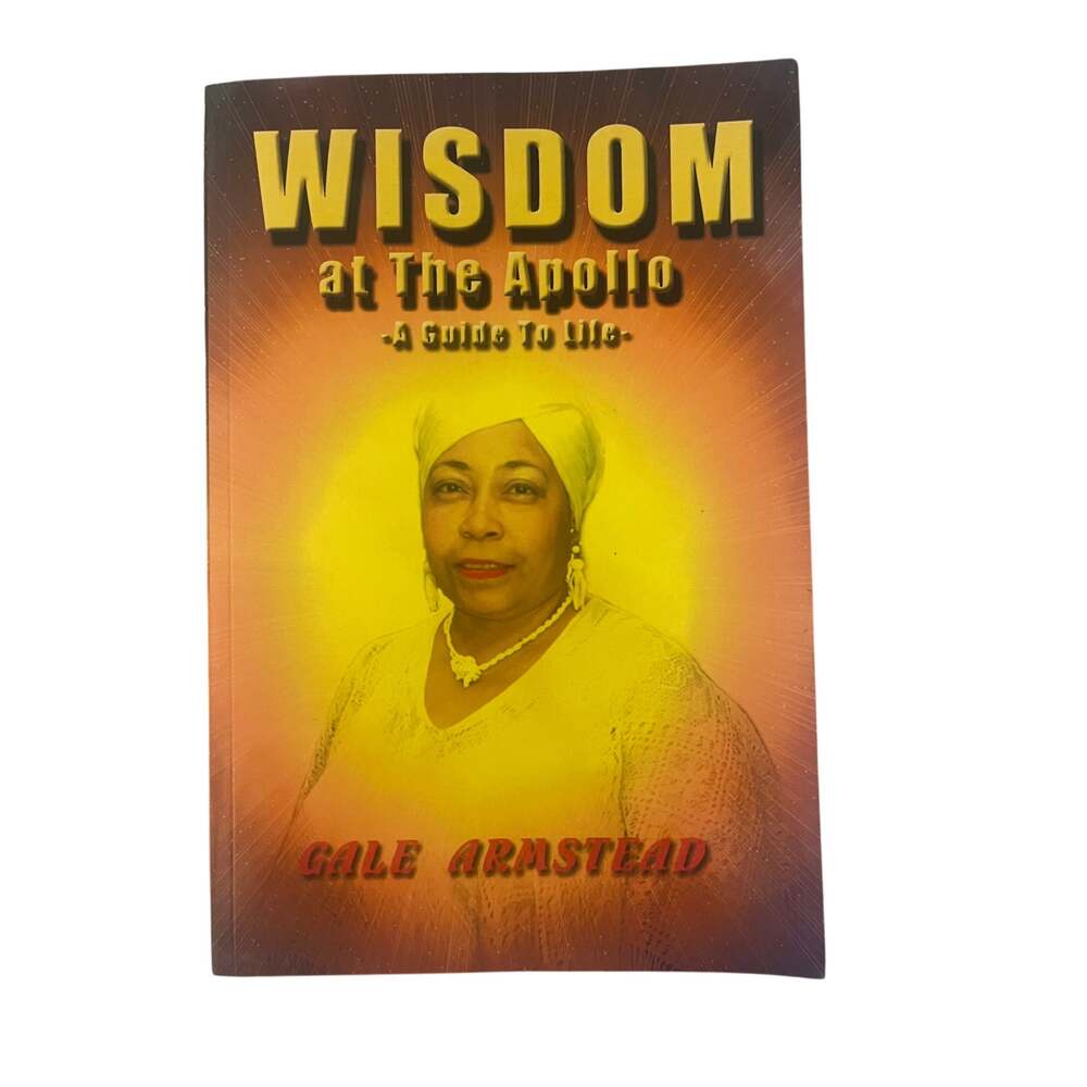 Wisdom at the Apollo Gale Armstead Signed Inscribed 2010 First Printing